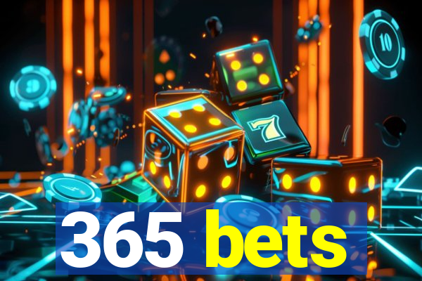 365 bets